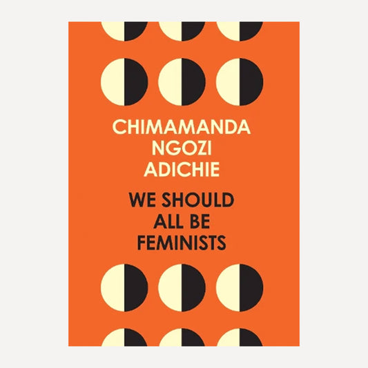 We should all be Feminists